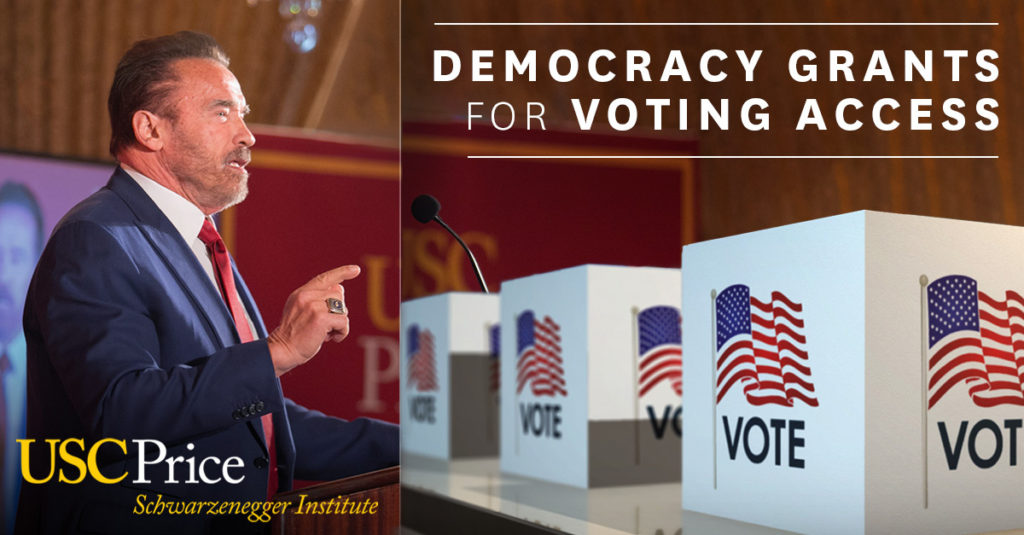 Arnold Schwarzenegger - Democracy Grants for Voting Access